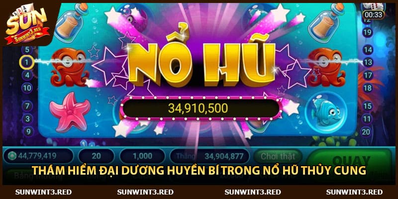 Thám hiểm đại dương huyền bí trong nổ hũ thủy cung